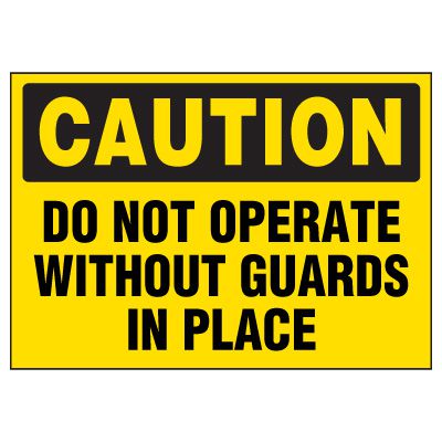 Machine Hazard Labels - Caution Do Not Operate Without Guards In Place
