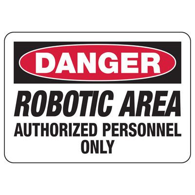 Danger Signs - Robotic Area Authorized Personnel Only