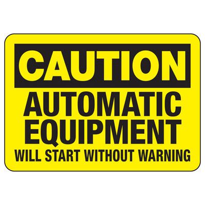 Caution Sign - Automatic Equipment Will Start Without Warning