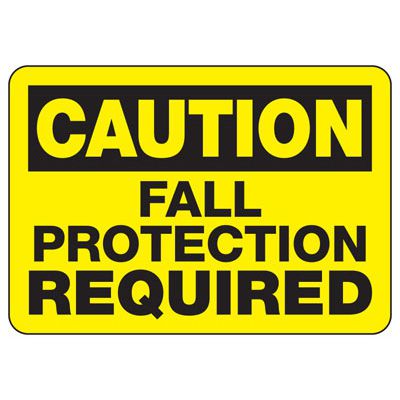 OSHA Caution Signs - Fall Protection Required