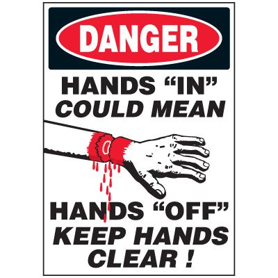 Hands In Could Mean Hands Off Keep Hands Clear Warning Label
