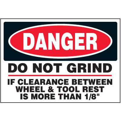 Danger Do Not Grind If Clearance More Than 1/8" Marker