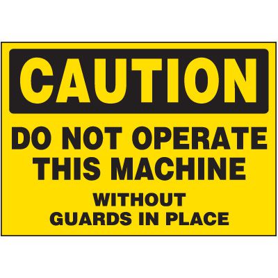 Caution Do Not Operate This Machine Without Guards Label