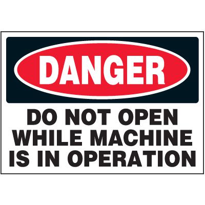 Danger - Do Not Open While Machine Is In Operation Label