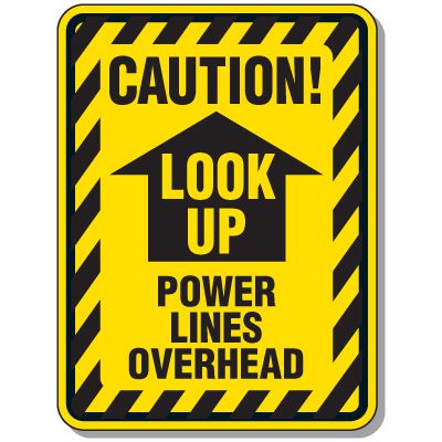 Electrical Safety Signs - Caution Look Up Power Lines Overhead with Arrow Up