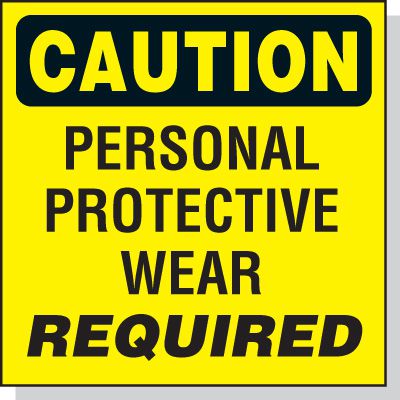 Caution Protective Wear Required Sign
