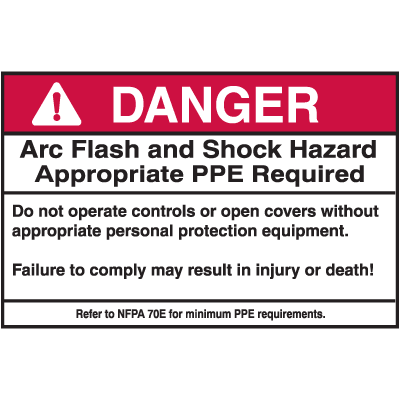 NEC Arc Flash Protection Labels - Danger Arc Flash & Shock Hazard Appropriate PPE Required