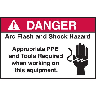 NEC Arc Flash Protection Labels - Danger Arc Flash & Shock Hazard Appropriate PPE & Tools Required