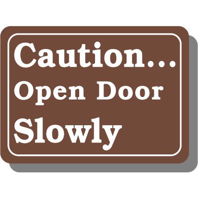 Caution Open Door Slowly Brown Interior Sign