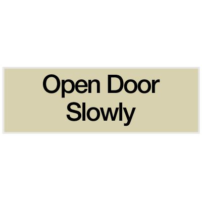 Open Door Slowly - Engraved Standard Worded Signs