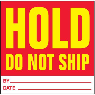 Handling Label - Hold Do Not Ship