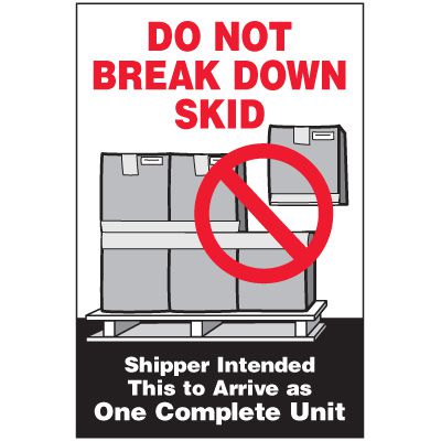 Package Handling Labels - Do Not Break Down Skid