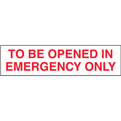 To Be Opened In Emergency Only Label