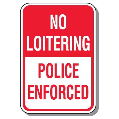 No Loitering Police Enforced Sign - Red/White