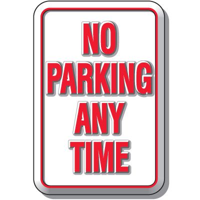 3-D No Parking Any Time Sign