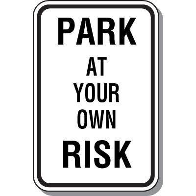 Park At Your Own Risk Parking Sign