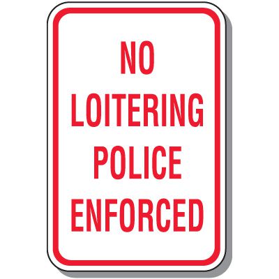 No Loitering Police Enforced Sign - Red on White