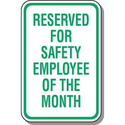 Reserved for Safety Employee of the Month Parking Sign