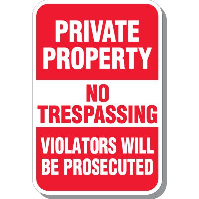 Private Property No Trespassing Violators Prosecuted Signs