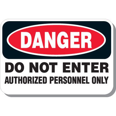 Danger Do Not Enter Authorized Personnel Only Sign