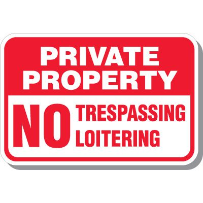 Private Property No Trespassing Loitering Sign