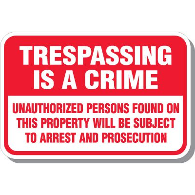 Trespassing Is A Crime Signs