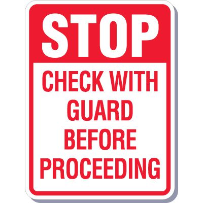 Stop Check With Guard Before Proceeding Signs