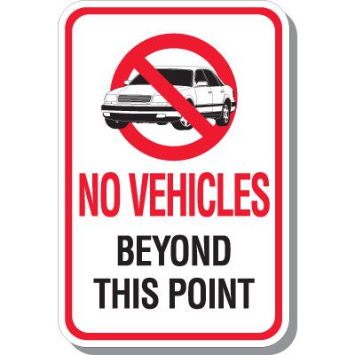No Vehicles Beyond Point Signs