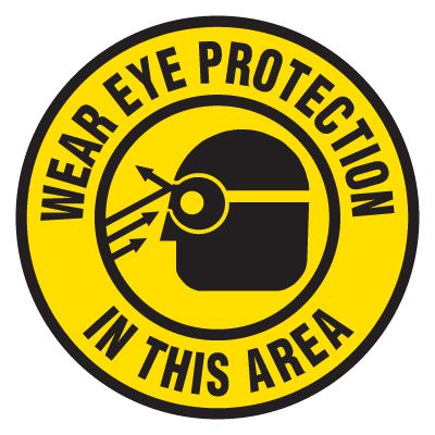 Floor Labels - Wear Eye Protection In This Area