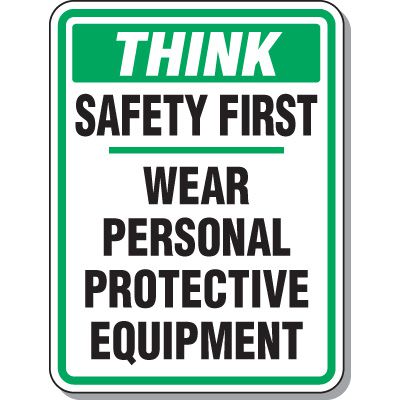 Think Safety First - Wear PPE Sign