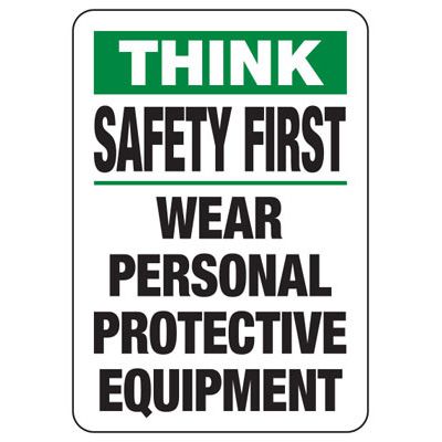 Think Safety First - Wear Personal Protective Equipment Sign