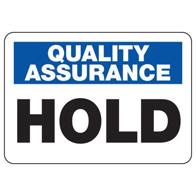 Quality Assurance Hold Safety Signs
