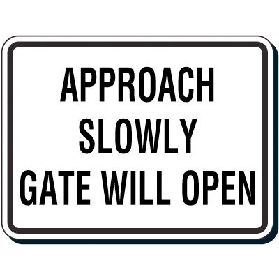 Reflective Parking Lot Signs - Approach Slowly Gate Will Open