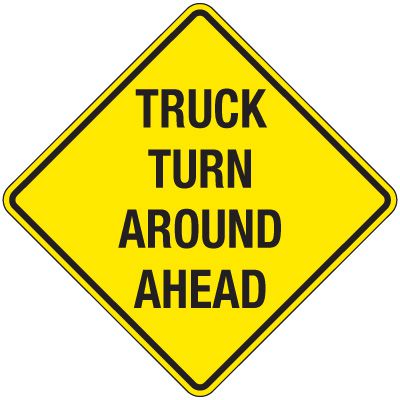 Reflective Traffic Signs - Truck Turn Around Ahead