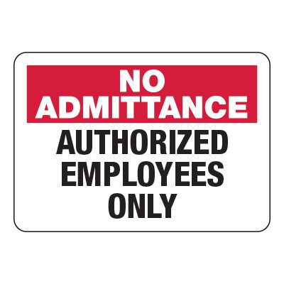 No Admittance Signs - Authorized Employees Only
