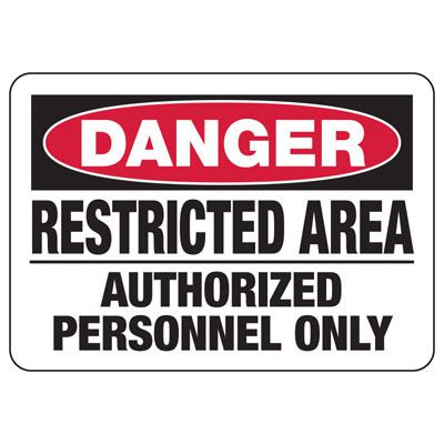 Danger Signs - Restricted Authorized Personnel Only