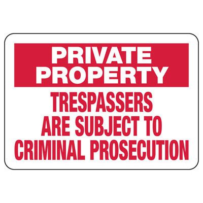 Private Property Signs - Trespassers Subject To Prosecution