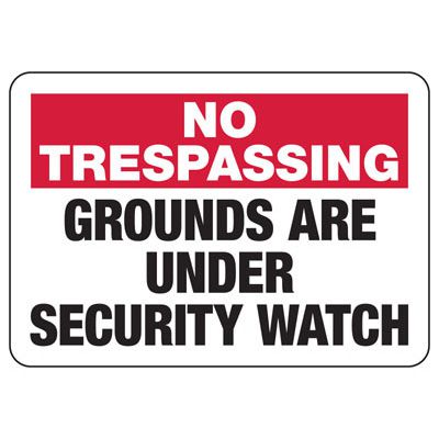 No Trespassing Signs - Grounds Under Security Watch