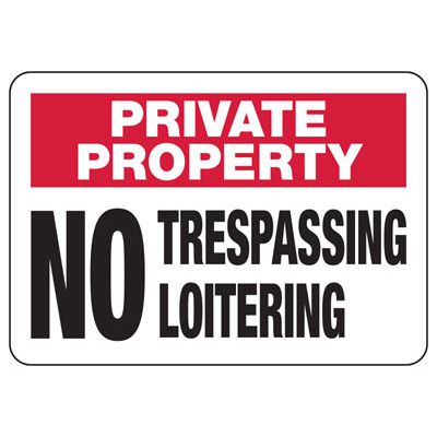 Private Property Signs - No Trespassing/Loitering