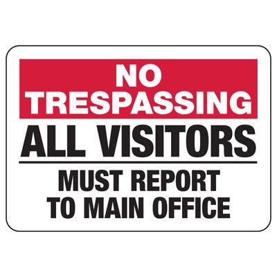 No Trespassing Signs - Visitors Report To Office