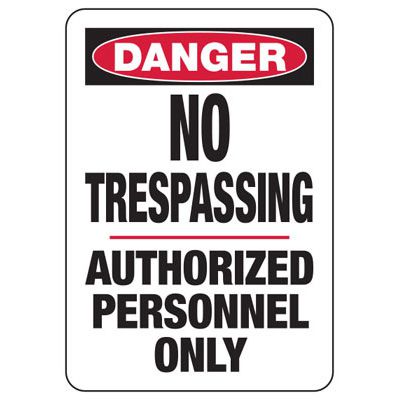 Danger Signs - No Trespassing Authorized Personnel