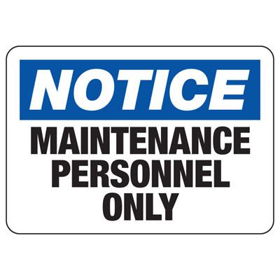 Notice Signs - Maintenance Personnel Only