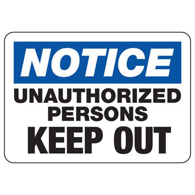 Notice Unauthorized Keep Out Signs