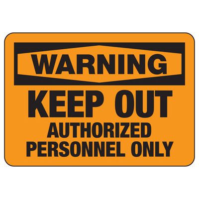 Warning Signs - Keep Out Authorized Personnel Only