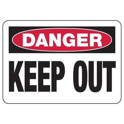 Danger Keep Out Safety Signs