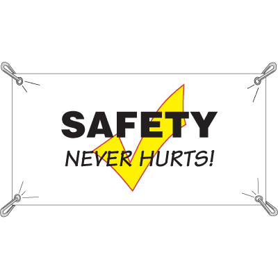 Safety Never Hurts Safety Slogan Banners
