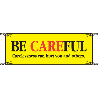 Be Careful Carelessness Can Hurt Safety Banners