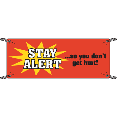 Stay Alert So You Don't Get Hurt Safety Slogan Banners