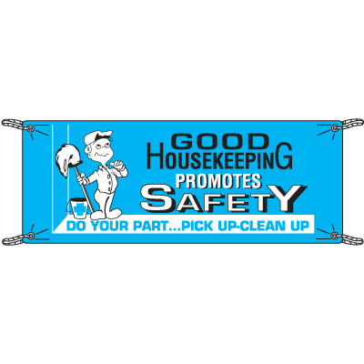 Safety Slogan Banners - Good Housekeeping Promotes Safety