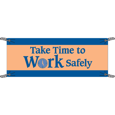 Take Time To Work Safely Safety Slogan Banners